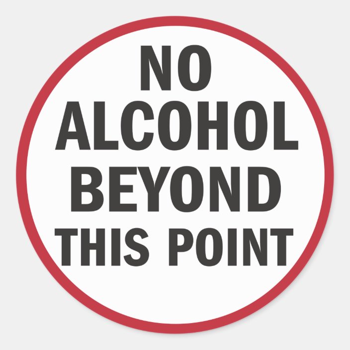 No Alcohol Beyond This Point sticker | Zazzle.com