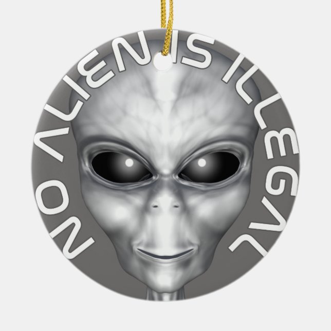 No Alien Is Illegal Ceramic Ornament (Front)