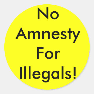 No Amnesty For Illegals! Classic Round Sticker