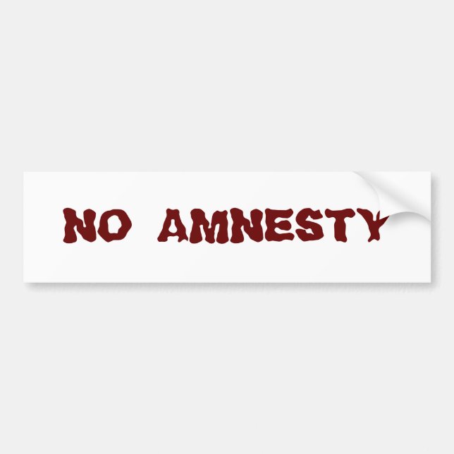 NO AMNESTY - NO JOBS - NO INCENTIVES BUMPER STICKER (Front)