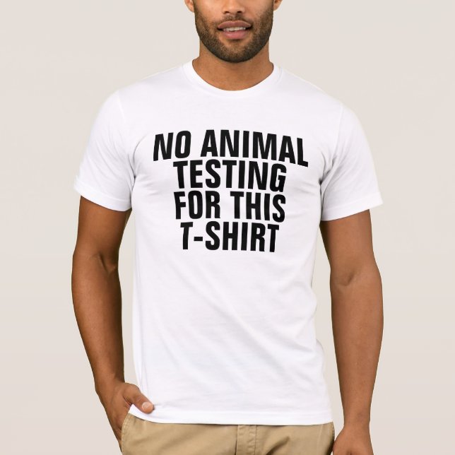 NO ANIMAL TESTING FOR THIS T-SHIRT (Front)