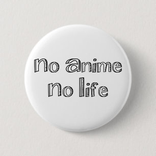 no anime no life button