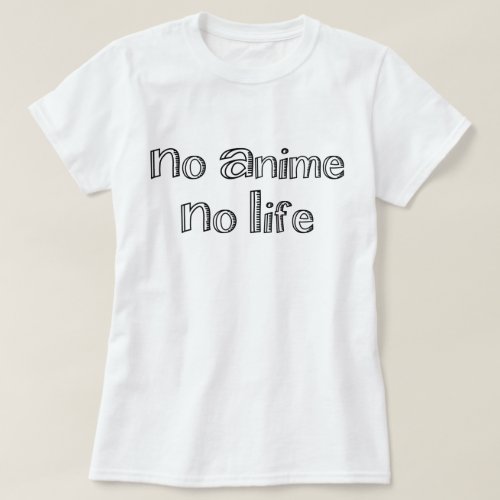 no anime no life T_Shirt
