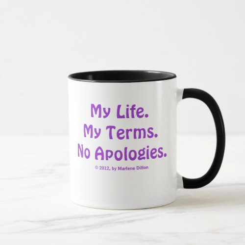 No Apologies Collection by MDillon Designs Mug