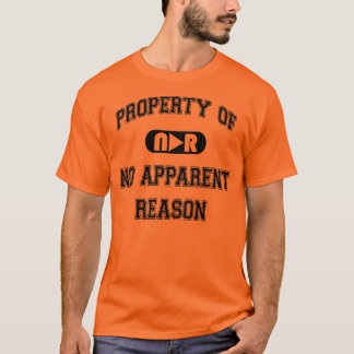 No Apparent Reason - Property Of NAR Tee