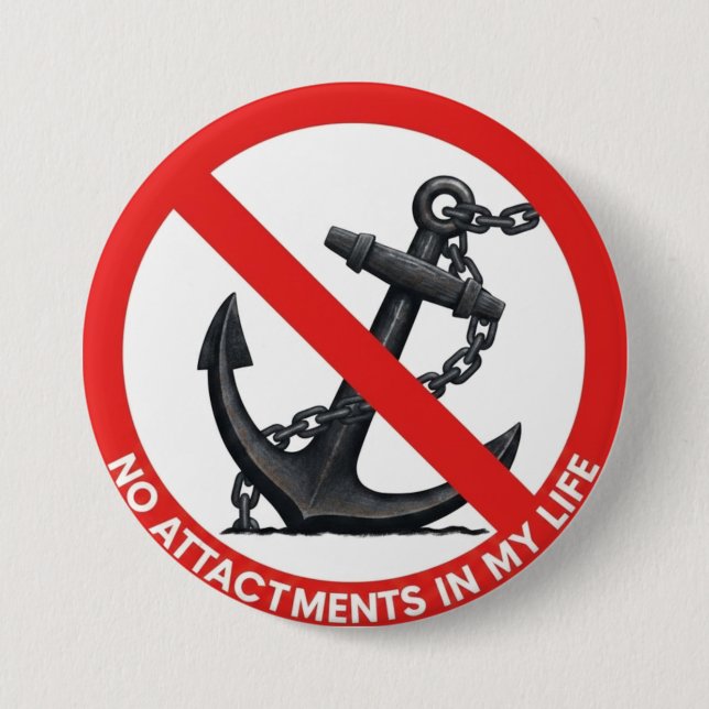 No attachments in my life button (Front)