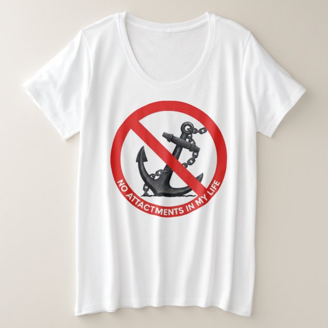 No attachments in my life plus size T-Shirt (Design Front)