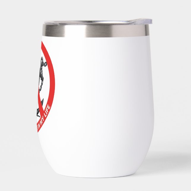 No attachments in my life thermal wine tumbler (Left)