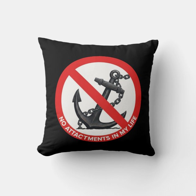 No attachments in my life throw pillow (Front)
