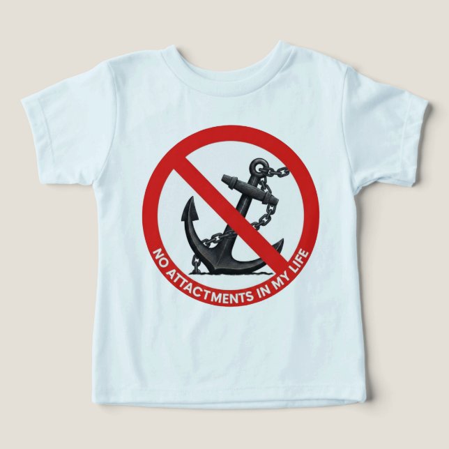 No attachments in my life toddler t-shirt (Design Front)
