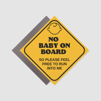no baby on board please feel free to run into me car magnet