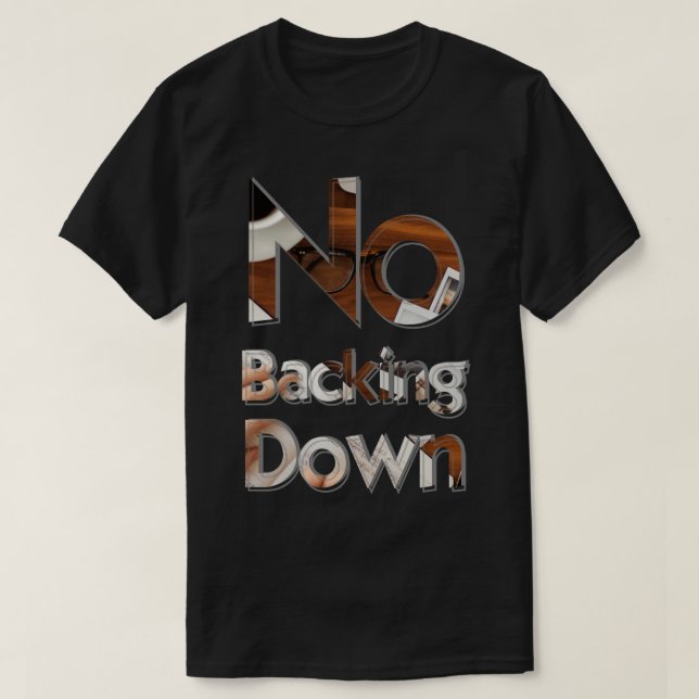 No Backing Down T-Shirt (Design Front)