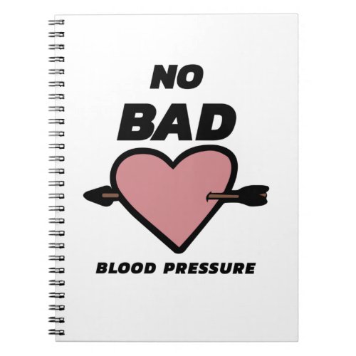 No Bad Blood Pressure Notebook
