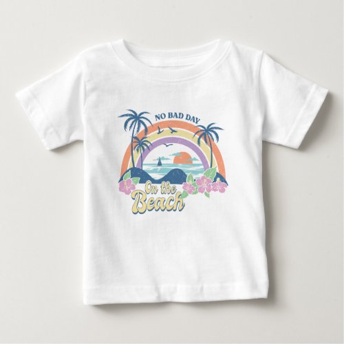 No Bad Day on the Beach Vacation Gift Baby T_Shirt