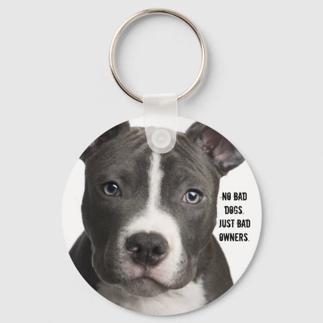 No Bad Dogs. Just Bad Owners Keychain (Front)