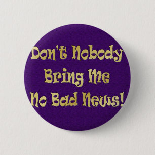 "No Bad News" Pinback Button