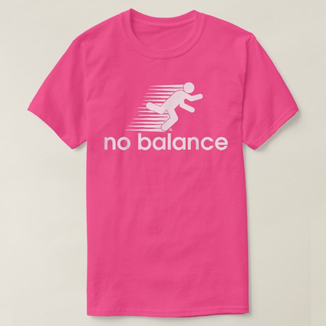 No Balance Funny Running Motivation Success  T-Shirt (Design Front)
