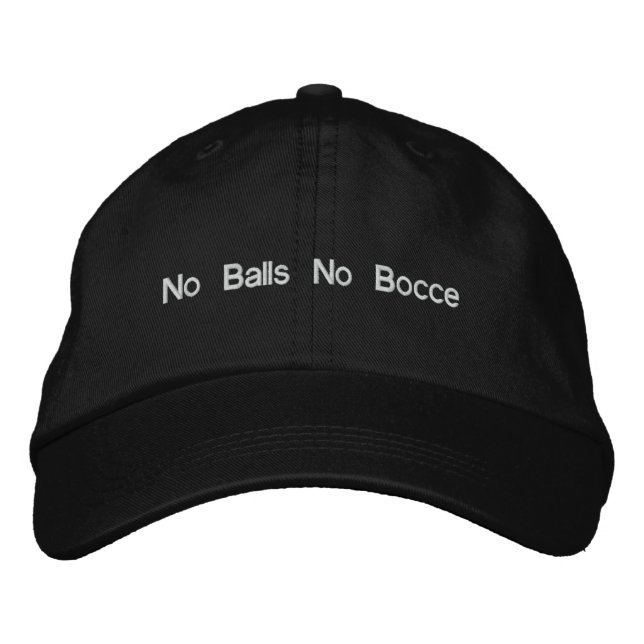 No Balls No Bocce Embroidered Baseball Hat (Front)