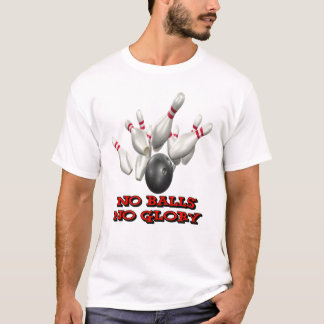 No Balls No Glory Bowling T-Shirt