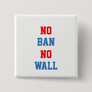 No Ban No Wall Pinback Button