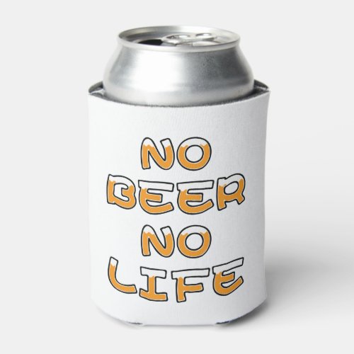 NO BEER NO LIFE CAN COOLER