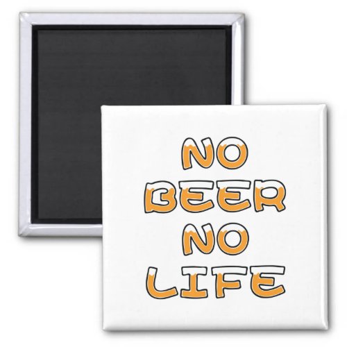 NO BEER NO LIFE MAGNET