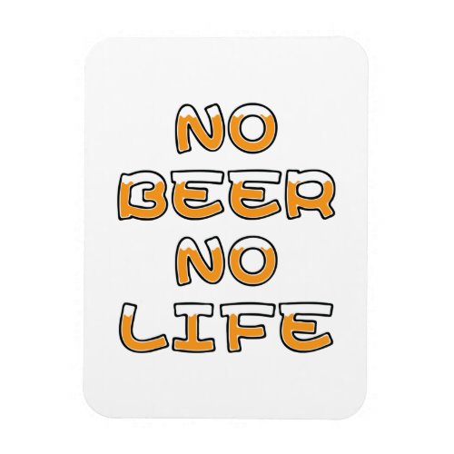 NO BEER NO LIFE MAGNET