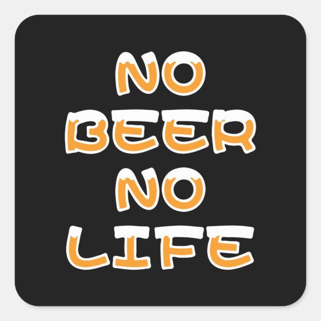 NO BEER NO LIFE SQUARE STICKER (Front)