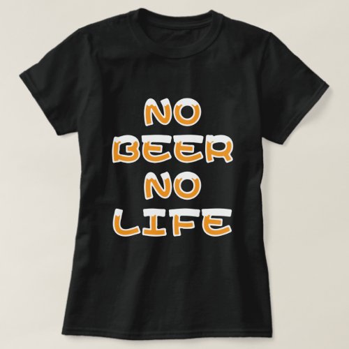 NO BEER NO LIFE T_Shirt