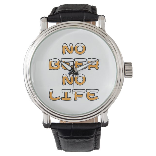 NO BEER NO LIFE WATCH (Front)