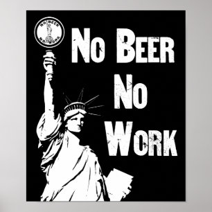 No Beer - No Work - Anti Prohibition Poster