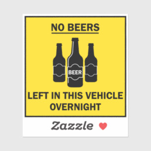 No Beers Left in Vehicle Overnight Funny Quote Sticker