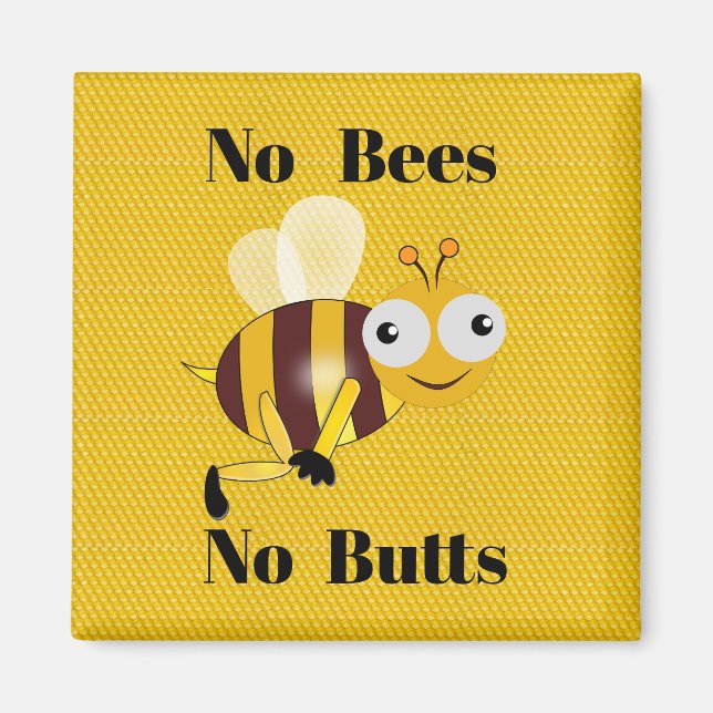 No Bees No Butts Magnet (Front)