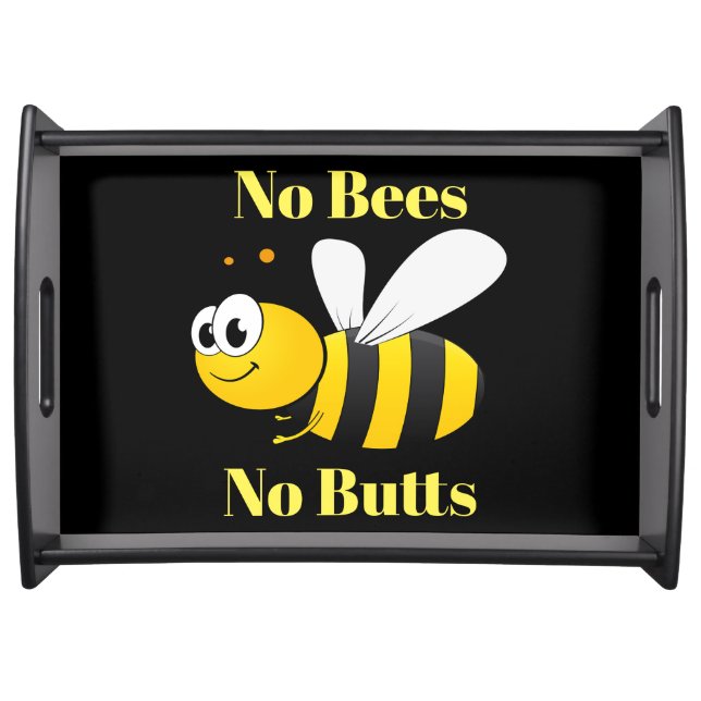 No Bees No Butts Serving Tray (Front)