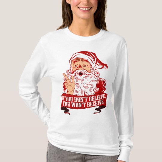 No Believing No Receiving T-Shirt