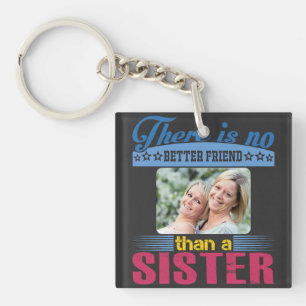 No Better Friend Than a Sister, Personalized Keychain