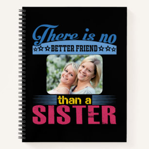 No Better Friend Than a Sister, Personalized Notebook