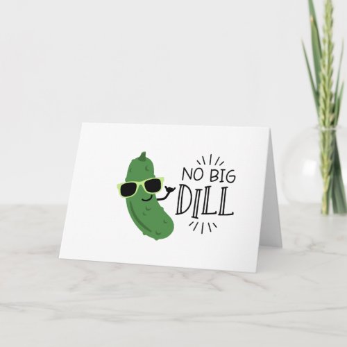 No Big Dill Card