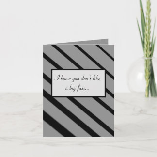 No Big Fuss Thinking of You Card (black/gray)