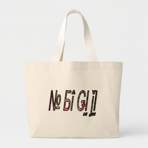 no bigijipng large tote bag