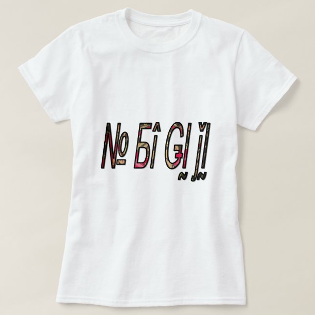 No Bigiji Text Art Print T-Shirt (Design Front)