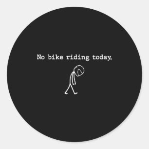 No Bike Riding Today Funny Stick Figure Motorcycle Classic Round Sticker