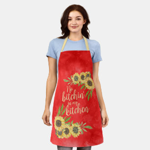 No Bitchin' in my Kitchen Apron