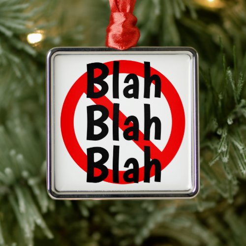 NO Blah Blah Blah Sign _ Red White Black Christmas Metal Ornament