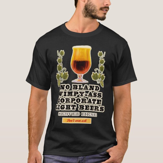 no bland beer served here T-Shirt (Front)