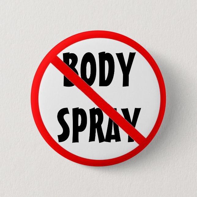 No Body Spray Anti Ban Pinback Button (Front)