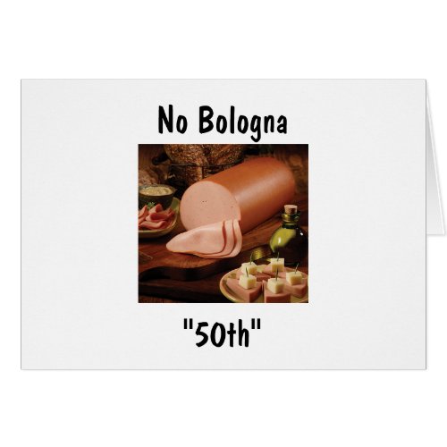 NO BOLOGNA YOUR 50 BIRTHDAY