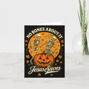 No Bones About It Jesus Saves Christian Halloween Card