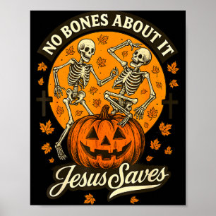 No Bones About It Jesus Saves Christian Halloween Poster