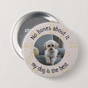 No Bones About It My Dog Photo Custom Stickers Button